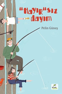 Hayırsız Dayım Pelin Güneş Elma Yayınevi