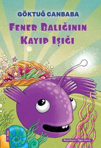 Fener Balığının Kayıp Işığı Göktuğ Canbaba Doğan ve Egmont Yayıncılık