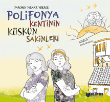 Polifonya Kentinin Küskün Sakinleri Yasemin Yılmaz Yüksek Bilgiyolu Kültür Yayınları