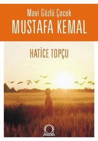 Mavi Gözlü Çocuk Mustafa Kemal Hatice Topçu Angora