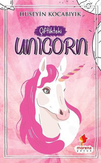 Çiftlikteki Unicorn Hüseyin Kocabıyık Morena Çocuk