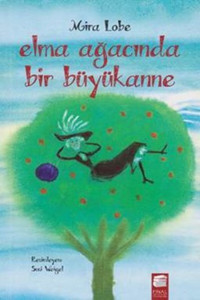 Elma Ağacında Bir Büyükanne Mira Lobe Final Kültür Sanat Yayınları