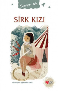 Sirk Kızı Sevim Ak Can Çocuk Yayınları