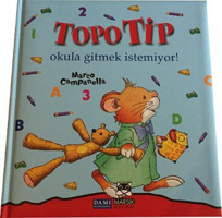Topo Tip - Okula Gitmek İstemiyor Marco Campenella Marsık Kitap