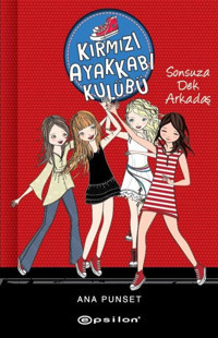 Kırmızı Ayakkabı Kulübü - Sonsuza Dek Arkadaş Ana Punset Epsilon Yayınevi