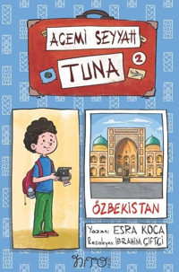 Acemi Seyyah Tuna 2 - Özbekistan'da Esra Koca Nito Kitap