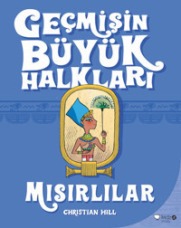 Geçmişin Büyük Halkları-Mısırlılar Christian Hill Redhouse Kidz Yayınları