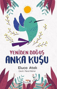 Yeniden Doğuş Anka Kuşu Eluca Atalı Mosquito Yayınları