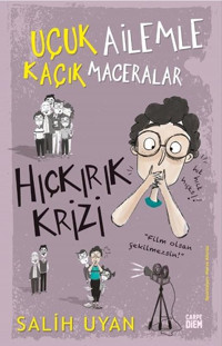 Hıçkırık Krizi - Uçuk Ailemle Kaçık Maceralar Salih Uyan Carpediem Kitap