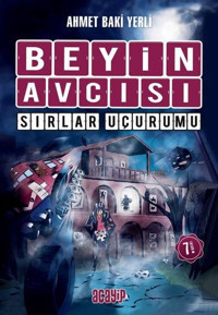Beyin Avcısı 5-Sırlar Uçurumu Ahmet Baki Yerli Acayip
