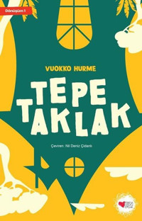 Tepetaklak - Dönüşüm 1 Vuokko Hurme Can Çocuk Yayınları