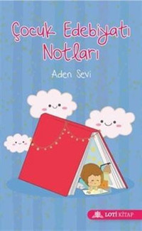 Çocuk Edebiyatı Notları Aden Sevi Loti Kitap