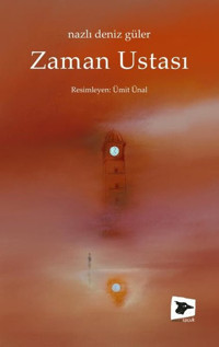Zaman Ustası Nazlı Deniz Güler Alakarga