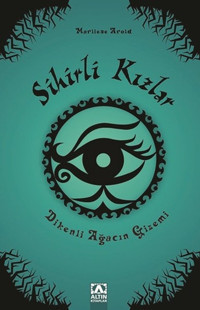 Sihirli Kızlar-Dikenli Ağacın Gizemi Marliese Arold Altın Kitaplar
