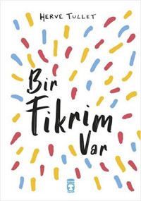 Bir Fikrim Var Herve Tullet Timaş Çocuk