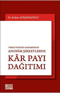 Vergi Hukuku Bakımından Anonim Şirketlerde Kar Payı Dağıtımı Erdem Ateşağaoğlu On İki Levha Yayıncılık