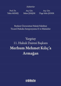 Beykent Üniversitesi Hukuk Fakültesi Ticaret Hukuku Sempozyumu Iı Ve Makaleler - Yargıtay 11. Hukuk Bahar Şimşek On İki Levha Yayıncılık