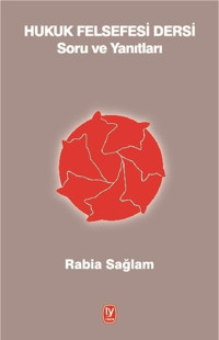 Hukuk Felsefesi Dersi Soru ve Yanıtları Rabia Sağlam Tekin Yayınevi