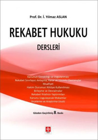 Rekabet Hukuku Dersleri Yılmaz Aslan Ekin Basım Yayın