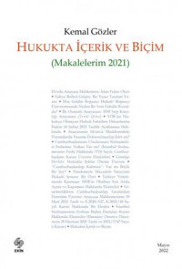 Hukukta İçerik ve Biçim - Makalelerim 2021 Kemal Gözler Ekin Basım Yayın