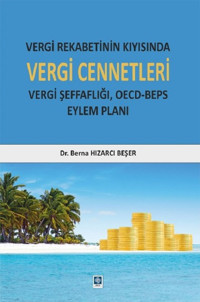 Vergi Rekabetinin Kıyısında Vergi Cennetleri Berna Hızarcı Beşer Ekin Basım Yayın