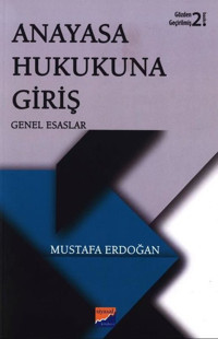 Anayasa Hukukuna Giriş-Genel Esaslar Mustafa Erdoğan Siyasal Kitabevi