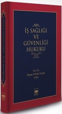 İş Sağlığı ve Güvenlik Hukuku Hasan Fehim Üçışık Ötüken Neşriyat