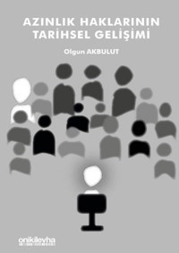 Azınlık Haklarının Tarihsel Gelişimi Olgun Akbulut On İki Levha Yayıncılık