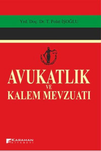 Avukatlık ve Kalem Mevzuatı Polat İşoğlu Karahan Kitabevi