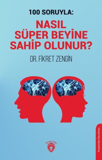 100 Soruyla: Nasıl Süper Beyine Sahip Olunur? Fikret Zengin Dorlion Yayınevi