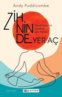 Zihninde Yer Aç Andy Puddicombe Epsilon Yayınevi