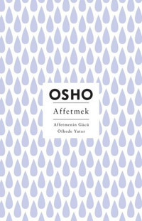 Affetmek - Affetmenin Gücü Öfkede Yatar Osho Butik