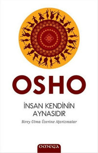 İnsan Kendinin Aynasıdır Osho Omega