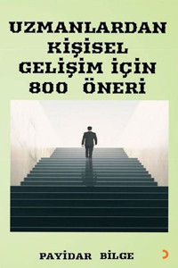 Uzmanlardan Kişisel Gelişim İçin 800 Öneri Payidar Bilge Cinius