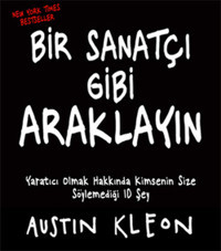Bir Sanatçı Gibi Araklayın Austin Kleon Butik