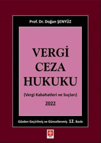 Vergi Ceza Hukuku - Vergi Kabahatleri ve Suçları 2022 Doğan Şenyüz Ekin Basım Yayın