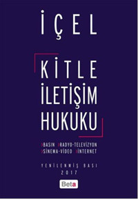 Kitle İletişim Hukuku Kayıhan İçel, Yener Ünver Beta Yayınları
