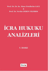 İcra Hukuku Analizleri Nevhis Deren Yıldırım, Hans Friedhelm Gaul Beta Yayınları