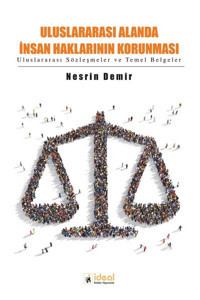 Uluslararası Alandaa İnsan Haklarının Korunması Nesrin Demir İdeal Kültür Yayıncılık