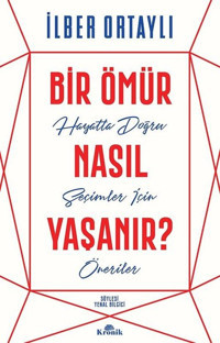 Bir Ömür Nasıl Yaşanır? İlber Ortaylı Kronik Kitap