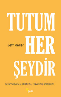 Tutum Her Şeydir Jeff Keller Beyaz Yayınları