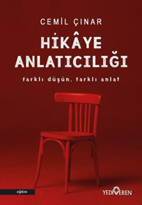 Farklı Düşün Farklı Anlat: Hikaye Anlatıcılığı Cemil Çınar Yediveren Yayınları