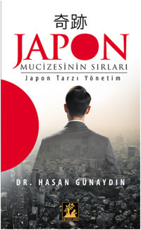 Japon Mucizesinin Sırları Hasan Günaydın İlgi Kültür Sanat Yayınları