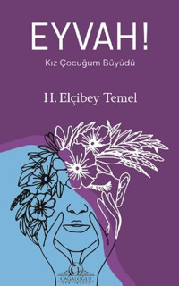 Eyvah! Kız Çocuğum Büyüdü H. Elçibey Temel Cağaloğlu Yayınevi