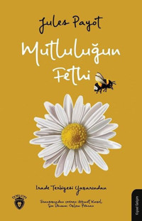 Mutluluğun Fethi Jules Payot Dorlion Yayınevi
