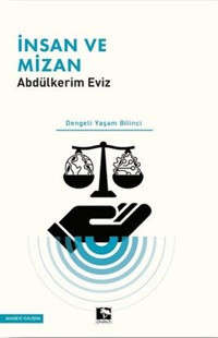 İnsan ve Mizan - Dengeli Yaşam Bilinci Abdulkerim Eviz Çınaraltı Yayınları
