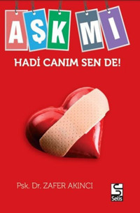 Aşk mı Hadi Canım Sende! Zafer Akıncı Selis Kitaplar
