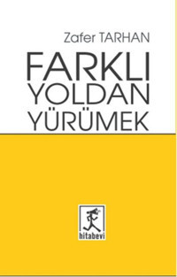 Farklı Yoldan Yürümek Zafer Tarhan Hitabevi