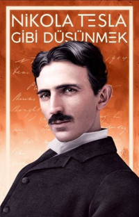 Nikola Tesla Gibi Düşünmek Nikola Tesla Güney Kitap