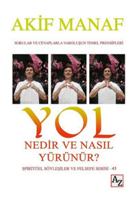 Yol Nedir ve Nasıl Yürünür? Akif Manaf Az Kitap